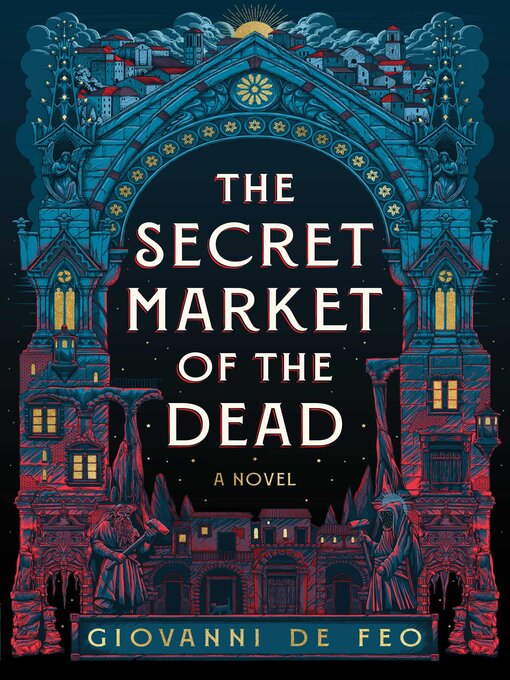 Title details for The Secret Market of the Dead by Giovanni De Feo - Available